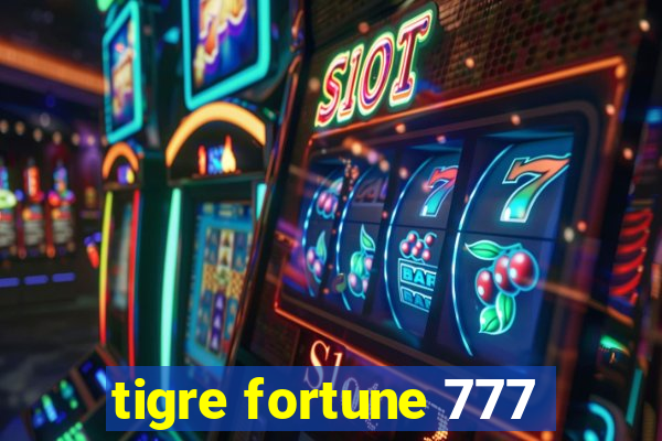 tigre fortune 777