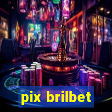 pix brilbet