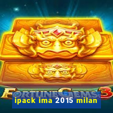 ipack ima 2015 milan