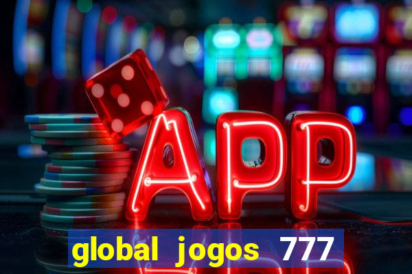 global jogos 777 paga mesmo