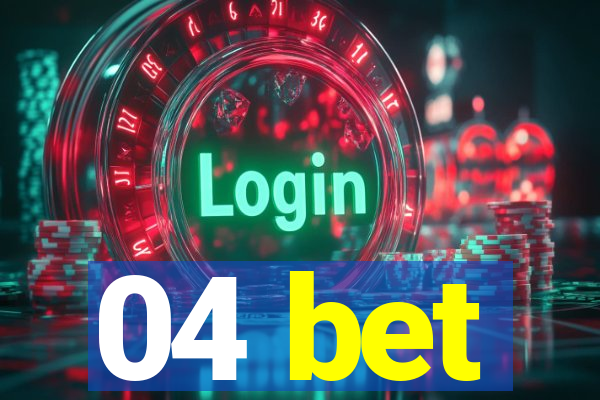 04 bet