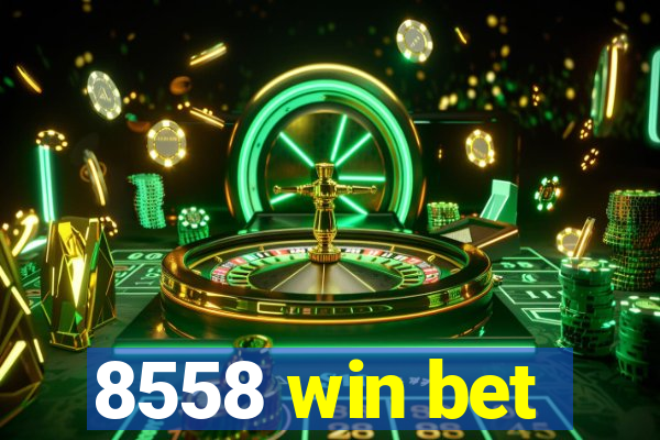 8558 win bet