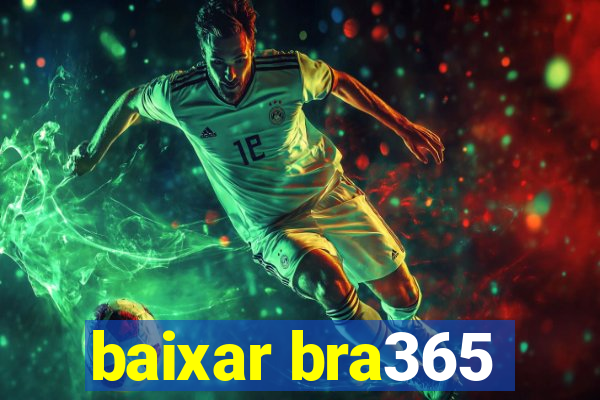 baixar bra365