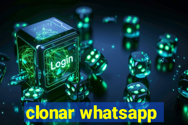 clonar whatsapp