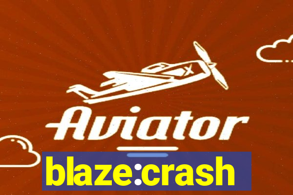 blaze:crash