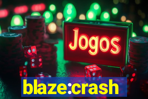 blaze:crash