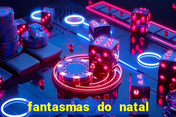 fantasmas do natal passado, presente e futuro fantasma do passado