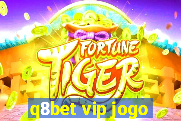 q8bet vip jogo