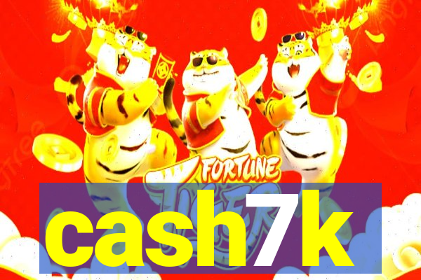 cash7k