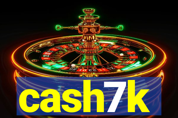 cash7k