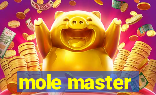 mole master