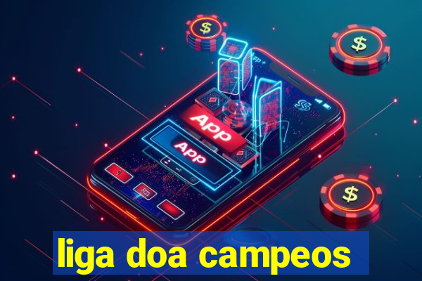 liga doa campeos