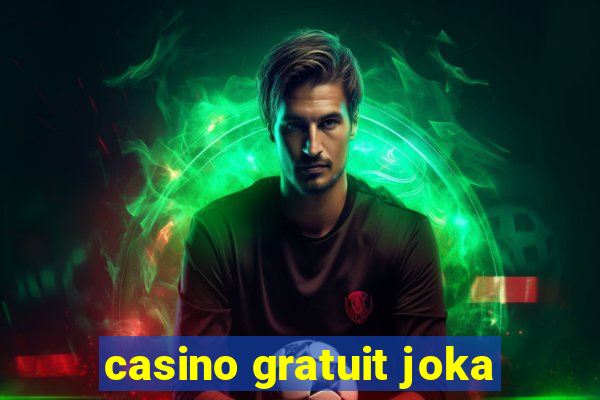 casino gratuit joka