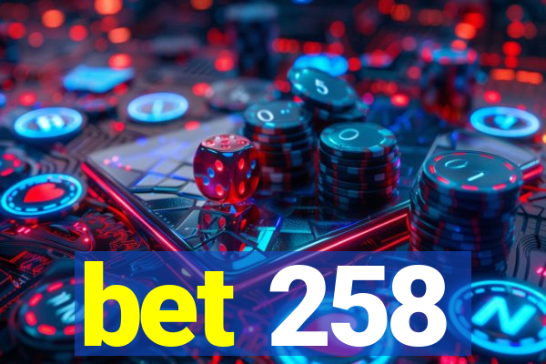 bet 258