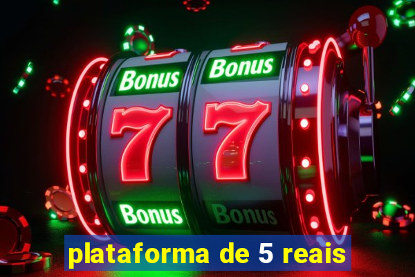 plataforma de 5 reais