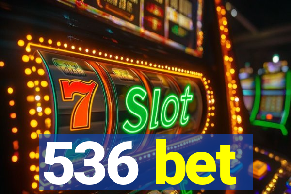 536 bet