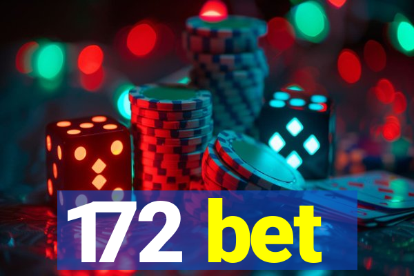 172 bet