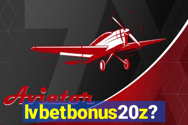 lvbetbonus20z?