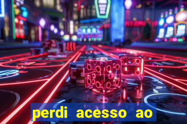 perdi acesso ao google authenticator