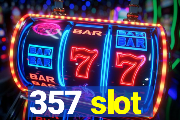 357 slot