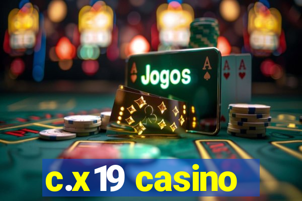 c.x19 casino