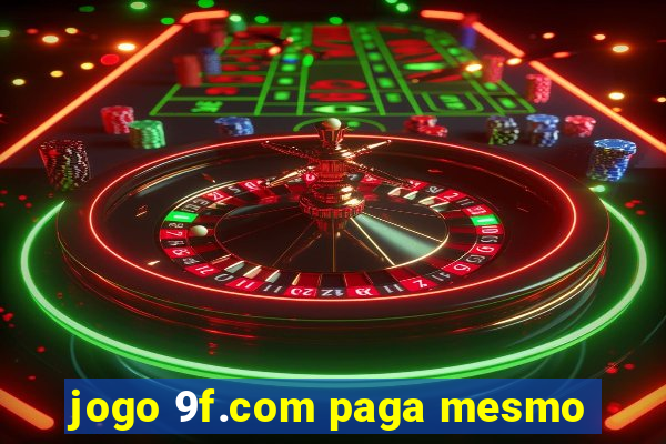 jogo 9f.com paga mesmo