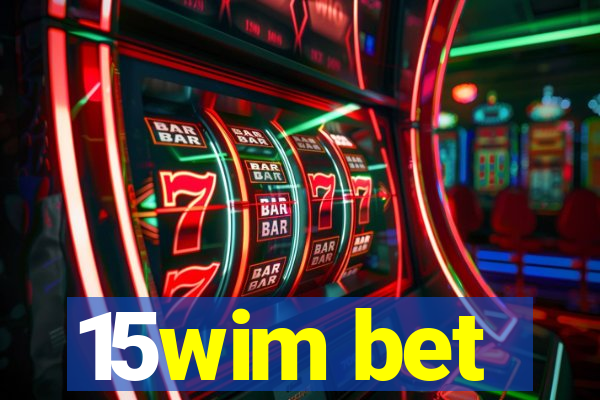 15wim bet