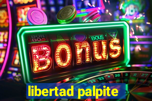 libertad palpite