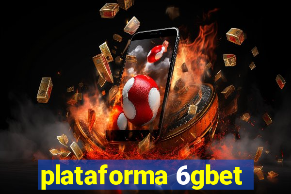 plataforma 6gbet