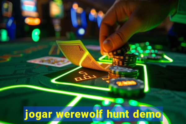 jogar werewolf hunt demo