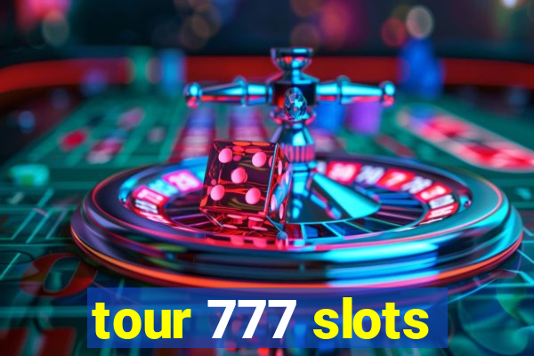 tour 777 slots