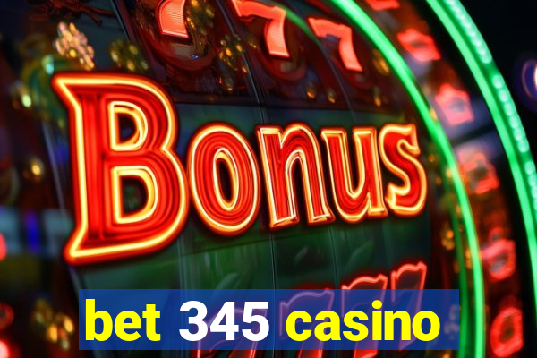 bet 345 casino