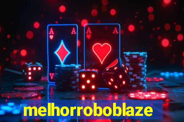 melhorroboblaze