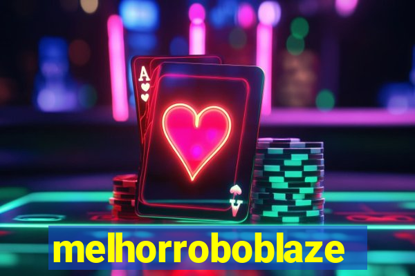 melhorroboblaze