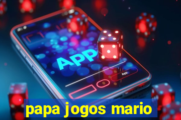 papa jogos mario