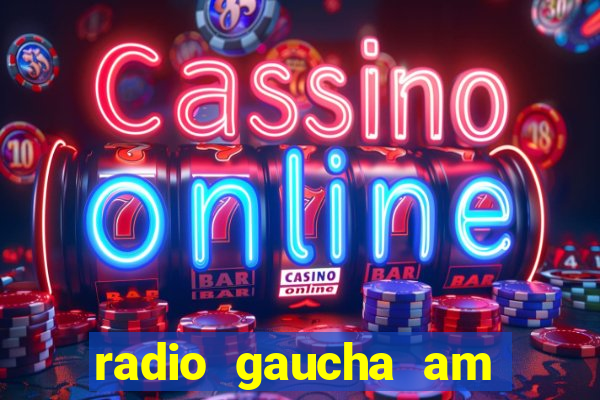 radio gaucha am 600 porto alegre rs