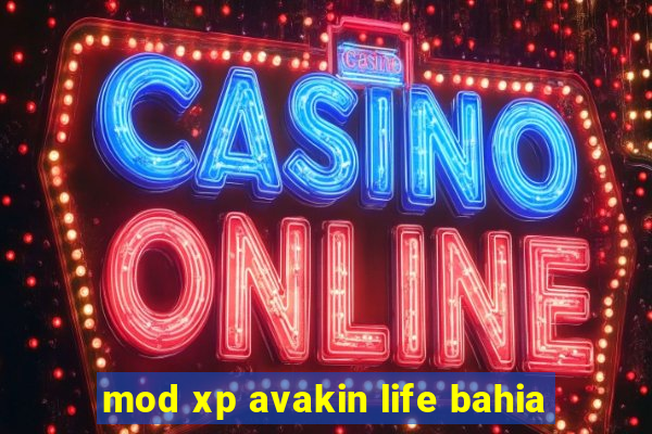 mod xp avakin life bahia