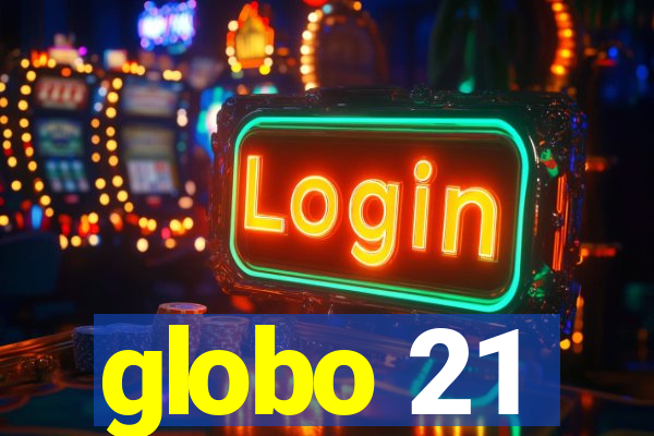 globo 21