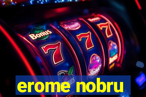 erome nobru