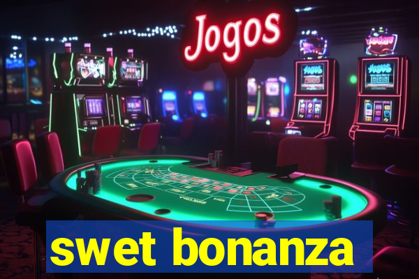 swet bonanza