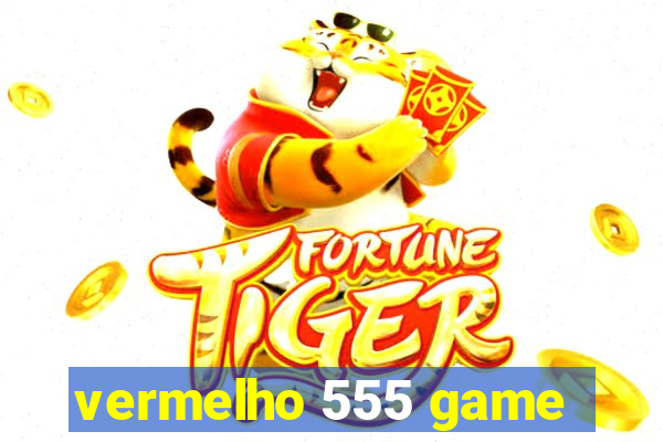 vermelho 555 game