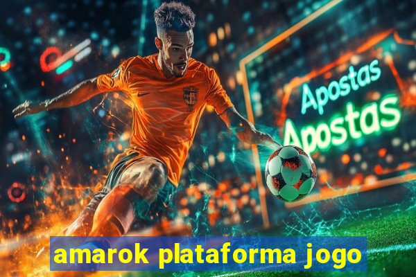 amarok plataforma jogo