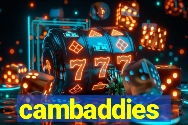 cambaddies