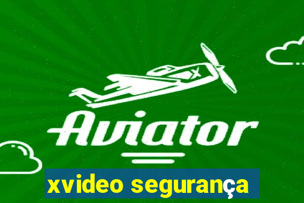 xvideo segurança