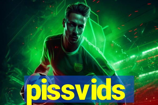 pissvids