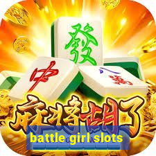 battle girl slots