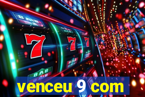 venceu 9 com