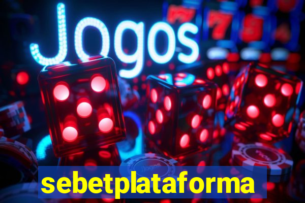 sebetplataforma