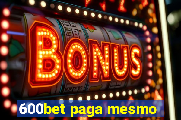 600bet paga mesmo