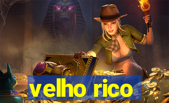 velho rico